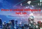 Future of Artificial Intelligence in Daily Life